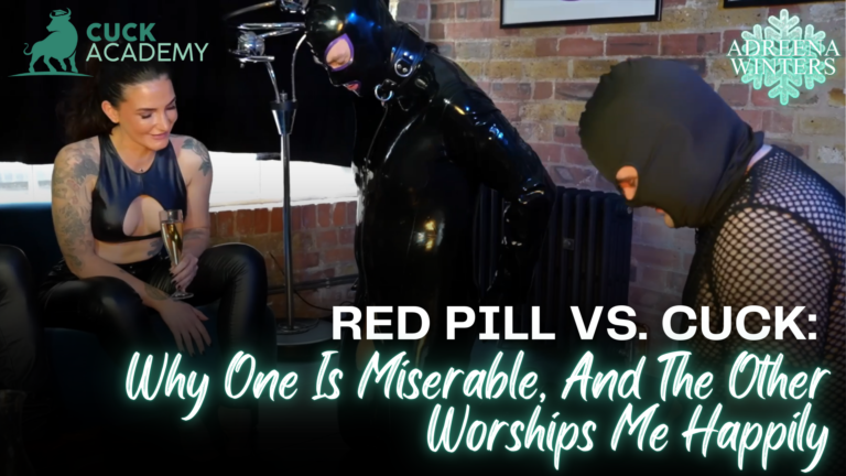 Red Pill vs. Cuck: Why One is Miserable, and the Other Worships Me Happily